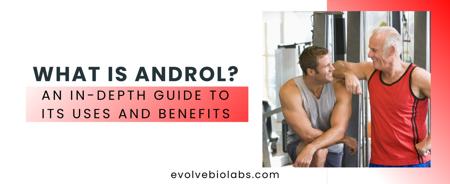 What is Androl? An In-Depth Guide to Its Uses and Benefits. 